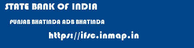 STATE BANK OF INDIA  PUNJAB BHATINDA ADB BHATINDA   ifsc code